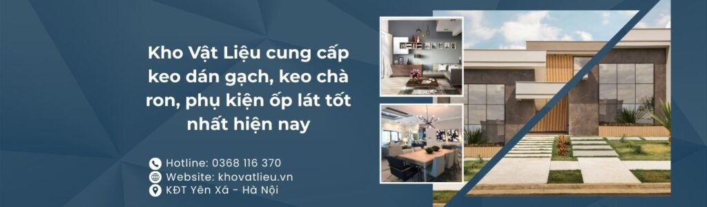 Đại lý keo dán gạch Hà Nội: cách chọn nơi uy tín 1 kho vật liệu - keo dán gạch, đại lý keo dán gạch Hà Nội