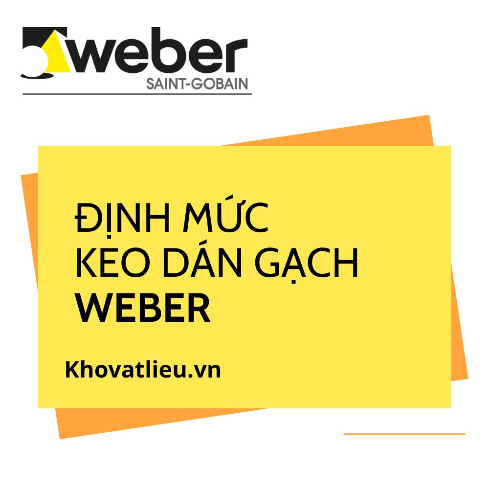 Định mức keo dán gạch Weber: 1 bao được bao nhiêu m2?