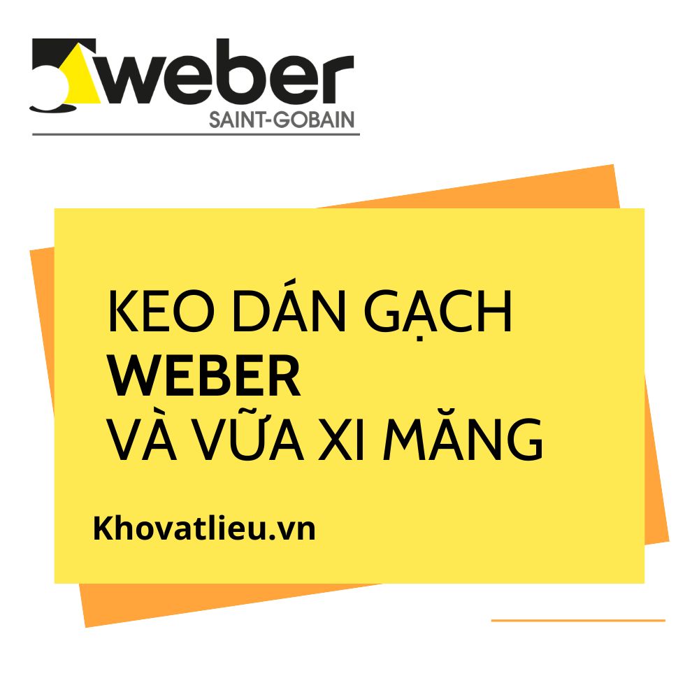 Keo dán gạch Weber và vữa xi măng: Nên chọn gì? 1 Keo dán gạch Weber và vữa xi măng: Nên chọn gì?